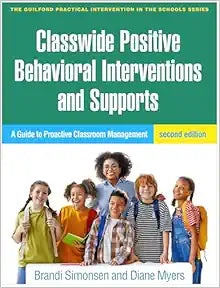 Classwide Positive Behavioral Interventions and Supports: A Guide to Proactive Classroom Management (The Guilford Practical Intervention in the Schools Series), 2nd Edition