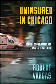 Uninsured in Chicago (Latina/o Sociology, 14)