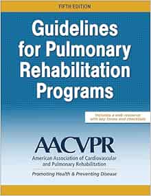 Guidelines for Pulmonary Rehabilitation Programs, 5th Edition