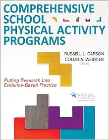 Comprehensive School Physical Activity Programs: Putting Research into Evidence-Based Practice
