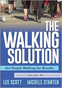 The Walking Solution: Get People Walking for Results