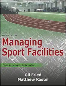 Managing Sport Facilities, 4th Edition