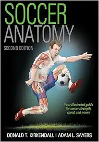 Soccer Anatomy – Donald T. Kirkendall, 2nd Edition