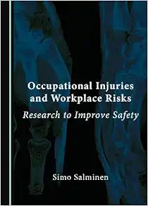 Occupational Injuries and Workplace Risks: Research to Improve Safety