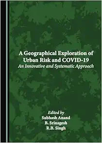 A Geographical Exploration of Urban Risk and COVID-19: An Innovative and Systematic Approach