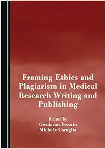 Framing Ethics and Plagiarism in Medical Research Writing and Publishing (Medical Discourse and Communication)