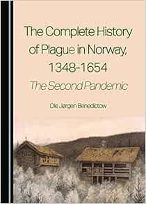The Complete History of Plague in Norway, 1348-1654: The Second Pandemic