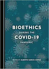 Bioethics during the COVID-19 Pandemic