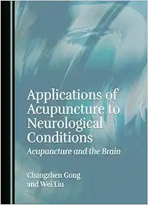 Applications of Acupuncture to Neurological Conditions: Acupuncture and the Brain