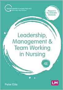 Leadership, Management and Team Working in Nursing (Transforming Nursing Practice Series), 4th Edition