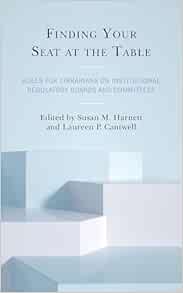 Finding Your Seat at the Table: Roles for Librarians on Institutional Regulatory Boards and Committees (Medical Library Association Books Series)