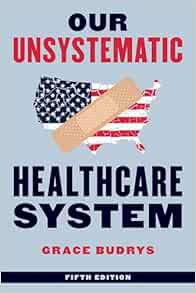 Our Unsystematic Healthcare System, 5th Edition
