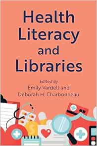 Health Literacy and Libraries (Medical Library Association Books Series)