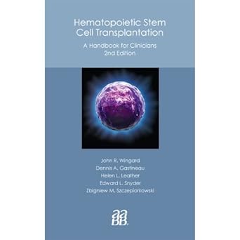 Hematopoietic Stem Cell Transplantation: A Handbook for Clinicians, 2nd Edition