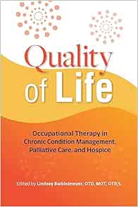 Quality of Life: Occupational Therapy in Chronic Condition Management, Palliative Care, and Hospice