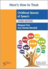 Here’s How to Treat Childhood Apraxia of Speech, 3rd Edition