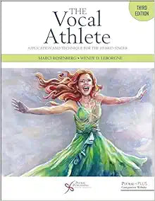 The Vocal Athlete: Application and Technique for the Hybrid Singer, 3rd Edition