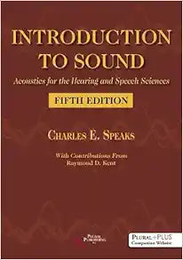 Introduction to Sound: Acoustics for the Hearing and Speech Sciences, 5th Edition