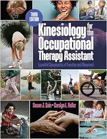 Kinesiology for the Occupational Therapy Assistant: Essential Components of Function and Movement, 3rd Edition