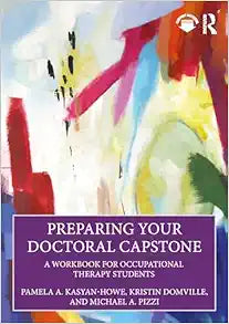 Preparing Your Doctoral Capstone: A Workbook for Occupational Therapy Students