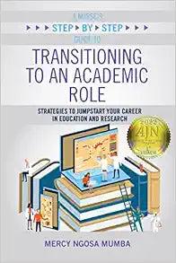 A Nurse's Step-By-Step Guide to Transitioning to an Academic Role: Strategies to Jumpstart Your Career in Education and Research