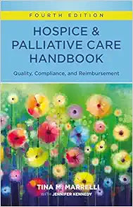 Hospice & Palliative Care Handbook, 4th Edition: Quality, Compliance, and Reimbursement