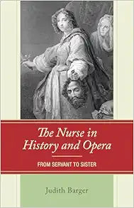 The Nurse in History and Opera: From Servant to Sister