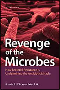 Revenge of the Microbes: How Bacterial Resistance is Undermining the Antibiotic Miracle (ASM Books), 2nd Edition