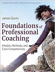 Foundations of Professional Coaching: Models, Methods, and Core Competencies