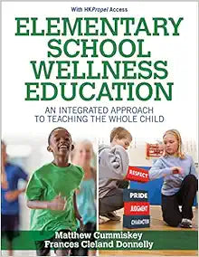 Elementary School Wellness Education With HKPropel Access: An Integrated Approach to Teaching the Whole Child