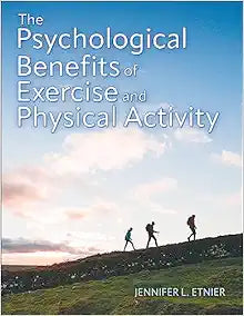 The Psychological Benefits of Exercise and Physical Activity