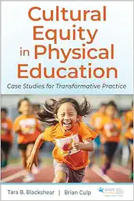 Cultural Equity in Physical Education: Case Studies for Transformative Practice