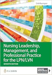 Nursing Leadership, Management, and Professional Practice for the LPN/LVN, 7th Edition