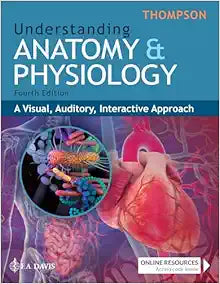 Understanding Anatomy & Physiology: A Visual, Auditory, Interactive Approach, 4th Edition