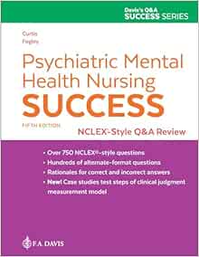 Psychiatric Mental Health Nursing Success: NCLEX®-Style Q&A Review (Davis's Q&A Success Series)