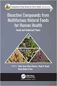 Bioactive Compounds from Multifarious Natural Foods for Human Health (Innovations in Plant Science for Better Health)
