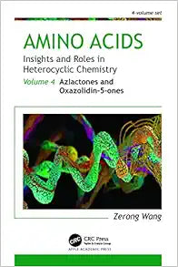 Amino Acids: Insights and Roles in Heterocyclic Chemistry: Volume 4: Azlactones and Oxazolidin-5-ones (Amino Acids: Insights and Roles in Heterocyclic Chemistry, 4)