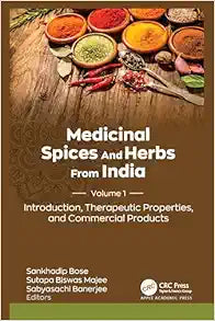 Medicinal Spices and Herbs from India: Volume 1: Introduction, Therapeutic Properties, and Commercial Products