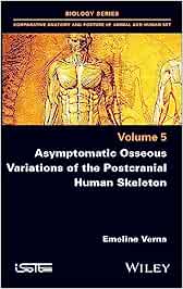 Asymptomatic Osseous Variations of the Postcranial Human Skeleton Volume 5