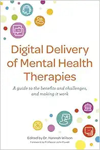 Digital Delivery of Mental Health Therapies