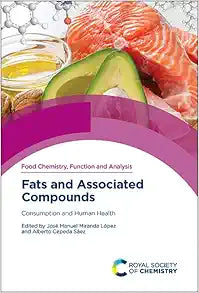 Fats and Associated Compounds (Food Chemistry, Function and Analysis, Volume 29)