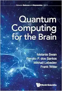 Quantum Computing for the Brain (Between Science and Economics, 3)