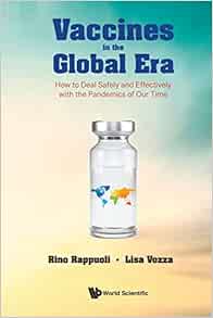Vaccines In The Global Era: How To Deal Safely And Effectively With The Pandemics Of Our Time