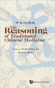 The Reasoning Of Traditional Chinese Medicine
