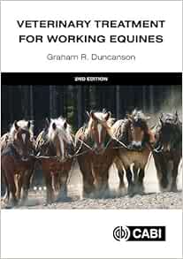 Veterinary Treatment for Working Equines, 2nd Edition