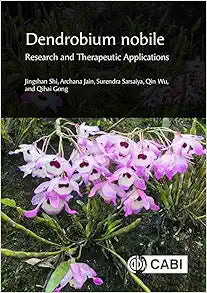 Dendrobium Nobile: Research and Therapeutic Applications