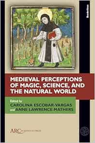 Medieval Perceptions of Magic, Science, and the Natural World (Borderlines)
