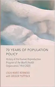 70 Years of Population Policy: History of the Human Reproduction Program of the World Health Organisation 1950-2020