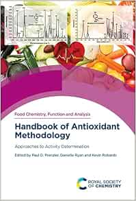 Handbook of Antioxidant Methodology: Approaches to Activity Determination (Food Chemistry, Function and Analysis, Volume 28)