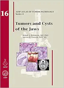 Tumors and Cysts of the Jaws (AFIP Atlas of Tumor Pathology)